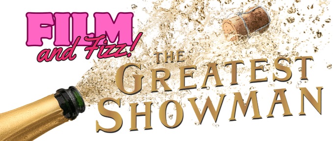 Film and Fizz: The Greatest Showman (Sing-A-Long)