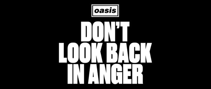 Oasis: Don't Look Back in Anger